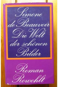 Die Welt der schönen Bilder : Roman.   - Dt. von Hermann Stiehl