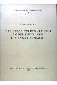 Der Gebrauch des Artikels in der deutschen Gegenwartssprache;  - Germanistica Friburgensia; 5;