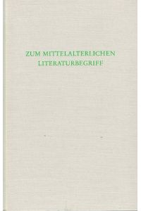 Zumm mittelalterlichen Literaturbegriff. Herausgegeben von Barbara Haupt.