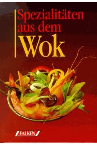 Spezialitäten aus dem Wok : verheissungsvoll fernöstl.   - Kuo Huey Jen / Falken-Feinschmecker; Falken-Bücherei