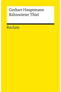Bahnwärter Thiel : novellist. Studie.   - Nachw. von Fritz Martini / Reclam-Basis-Bibliothek deutsche Literatur; Reclams Universal-Bibliothek ; Nr. 6617