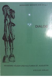 Dialog.   - Akademie Völker und Kulturen (Sankt Augustin): Vortragsreihe ; Bd. 25. 2001/2002