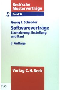Softwareverträge : [Lizenzierung, Erstellung und Kauf].   - Beck'sche Musterverträge ; Bd. 37
