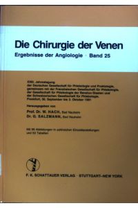 Die Chirurgie der Venen;  - Jahrestagung der Deutschen Gesellschaft für Phlebologie und Proktologie ; 23; Ergebnisse der Angiologie ; Bd. 25;