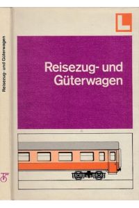 Reisezug- und Güterwagen.   - Autorenkollektiv unter Leitung von Werner Prausner.