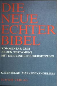 Markusevangelium.   - Die neue Echter-Bibel, Kommentar zum Neuen Testament mit der Einheitsübersetzung ; Bd. 2