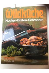 Wildküche - Koch-Braten-Schmoren.
