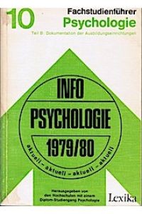 Info-Psychologie-aktuell: Studienjahr 1979/80.   - Fachstudienführer Psychologie: Teil B: Dokumentation der Ausbildungseinrichtungen.