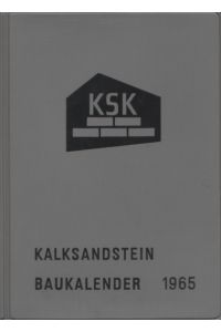 Kalksandstein-Baukalender. 1965  - Bundesverband Kalksandsteinindustrie