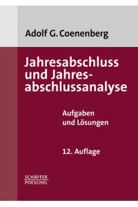 Coenenberg, Adolf Gerhard: Jahresabschluss und Jahresabschlussanalyse; Teil: Aufgaben und Lösungen  - Aufgaben und Lösungen