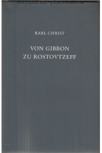 Von Gibbon zu Rostovtzeff.   - Leben und Werk führender Althistoriker der Neuzeit.