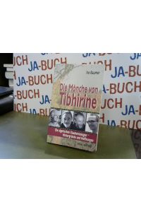 Die Mönche von Tibhirine: Die algerischen Glaubenszeugen - Hintergründe und Hoffnungen (Zeugen unserer Zeit)