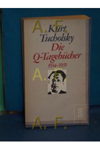Die Q-Tagebücher : 1934 - 1935  - Hrsg. von Mary Gerold-Tucholsky u. Gustav Huonker / Rororo , 5604