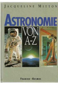 Astronomie von A - Z.   - [Aus dem Engl. übers., erg. und aktualisiert von Thomas Bührke ...].