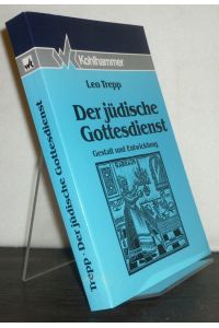 Der jüdische Gottesdienst. Gestalt und Entwicklung. Von Leo Trepp.