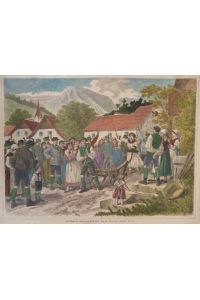 kolorierter Holzstich Das Pflügen der Hochzeiter in Steyermark ( Tracht Brauchtum Steiermark )