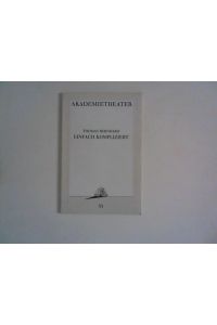 Einfach kompliziert.   - [Hrsg. Burgtheater Wien] / Burgtheater Wien: Programmbuch ; 35