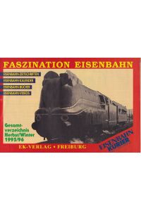 Faszination Eisenbahn. Eisenbahn-Zeitschriften - Eisenbahn-Kalender - Eisenbahn-Bücher - Eisenbahn-Videos. / Eisenbahn-Kurier - Modell und Vorbild.   - Gesamtverzeichnis Herbst/Winter 1995/96.