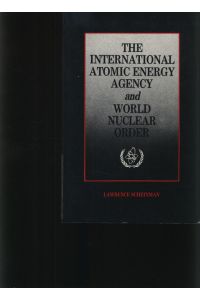 The International Atomic Energy Agency and world nuclear order
