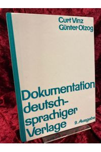 Dokumentation deutschsprachiger Verlage. Herausgegeben von Curt Vinz und Günter Olzog.