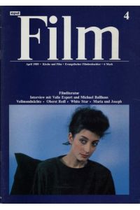 epd (Evangelischer Pressedienst) Film Heft 4/1985 (April 1985): Filmliteratur. Interview mit Valie Export und Michael Ballhaus. Vollmondnächte/Oberst Redl/White Star/Maria und Joseph.