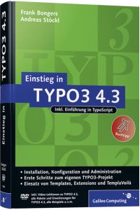 Einstieg in TYPO3 4. 3: Installation, Grundlagen, TypoScript und TemplaVoilà (Galileo Computing)  - Installation, Grundlagen, TypoScript und TemplaVoilà