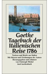 Tagebuch der Italienischen Reise 1786: Notizen und Briefe aus Italien (insel taschenbuch)