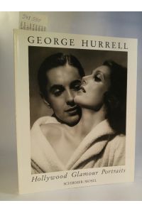 George Hurrell. [Neubuch]  - Hollywood Glamour Portraits.
