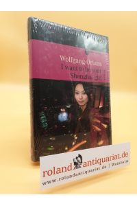 I want to be your Shanghai girl : über Männer, Frauen und die Globalisierung / Wolfgang Orians