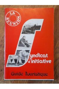 Guide du Syndicat d`Initiative Office du Tourisme de la Reunion (Circuits routiers et paysages. . )