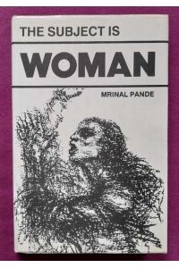 The Subject is Woman (Foreword Khushwant Singh)