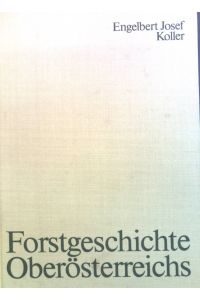 Forstgeschichte Oberösterreichs.