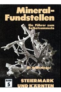 Mineral- Fundstellen  - Band 5 Steiermark und Kärnten