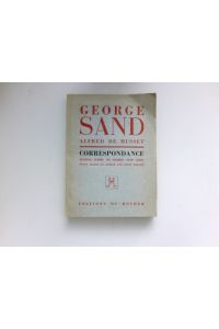 Correspondance.   - Journal intime de George Sand (1834). Nombreux documents annexes et lettres inédites.