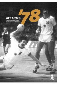 Mythos '78 : der Triumph der deutschen Handballer bei der WM 1978.