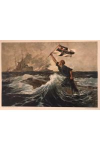 Der letzte Mann: Aus dem Heldenkampf S. M. S. Leipzig in der Seeschlacht bei den Falkland-Inseln am 8. Dezember 1914 nach dem Gemälde von Professor Hans Bohrdt