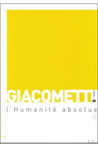 GIACOMETTI L?HUMANIT ABSOLUE