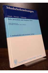 Muskelerkrankungen. Klinik - Therapie - Pathologie. [Von Felix Jerusalem und Stephan Zierz]. Unter Mitarbeit von R. Dengler, W. Schubert und U. Thiemens.
