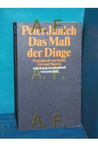 Das Maß der Dinge : Protophysik von Raum, Zeit und Materie  - Suhrkamp-Taschenbuch Wissenschaft , 1334