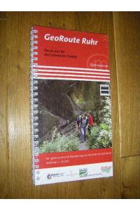 GeoRoute Ruhr. Durch das Tal des schwarzen Goldes. Der geotouristische Wanderweg von Mülheim bis Schwerte.