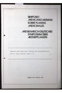 Mexikanisch-Deutsches Symposium über Arzneipflanzen. Sechs Beiträge in Fotokopie. Sedativa oder Hypnotika? Probleme der Selbstmedikation