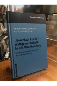 Gerechter Friede - Weltgemeinschaft in der Verantwortung.   - Zur Debatte um die Friedensschrift der deutschen Bischöfe.