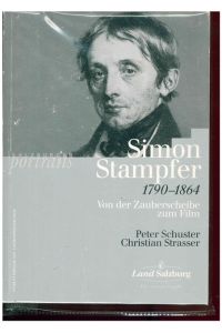 Simon Stampfer 1790 - 1864.   - Vo der Zauberscheibe zum Film.