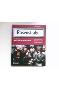 Rosenstraße :  - die Geschichte, die Hintergründe, die Regisseurin. ein Film von Margarethe von Trotta. Thilo Wydra / Teil von: Anne-Frank-Shoah-Bibliothek. Signiert vom Autor.