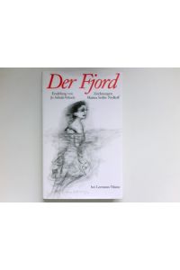 Der Fjord :  - Erzählung. Mit acht Zeichn. zum Text von Marina Seiller Nedkoff. Signiert vom Autor.