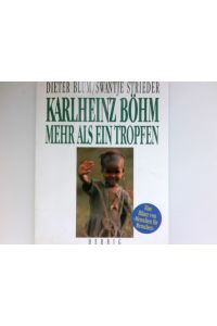 Karlheinz Böhm :  - mehr als ein Tropfen. Signiert vom Autor.