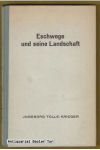 Eschwege und seine Landschaft.   - Eine geographische Heimatkunde.
