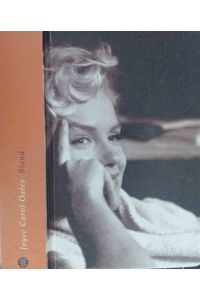 Blond : Roman.   - Joyce Carol Oates. Aus dem Amerikan. von Uda Strätling ...