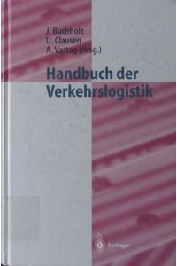 Handbuch der Verkehrslogistik  - Jonas Buchholz ... (Hrsg.) / Logistik in Industrie, Handel und Dienstleistungen