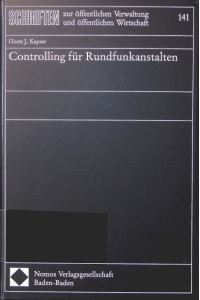 Controlling für Rundfunkanstalten  - Gunther Engelhardt ... (Hrsg.) / Schriften zur öffentlichen Verwaltung und öffentlichen Wirtschaft ; Bd. 139